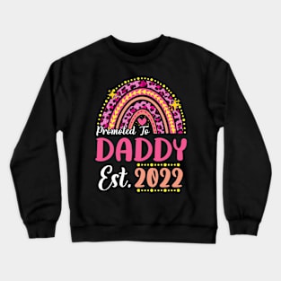 Promoted to Daddy Est.2022 Rainbow Papa to Be New Papa Crewneck Sweatshirt